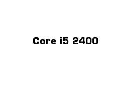 Core i5 2400